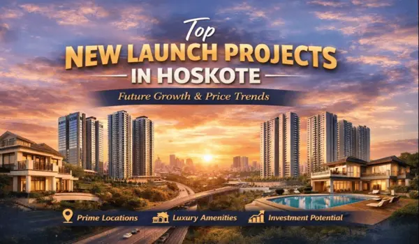 Upcoming Residential Projects in Hoskote Road